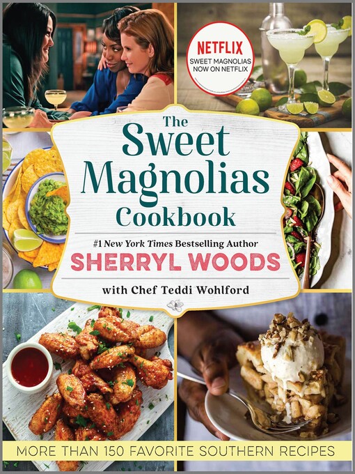 Title details for The Sweet Magnolias Cookbook: More Than 150 Favorite Southern Recipes by Sherryl Woods - Wait list